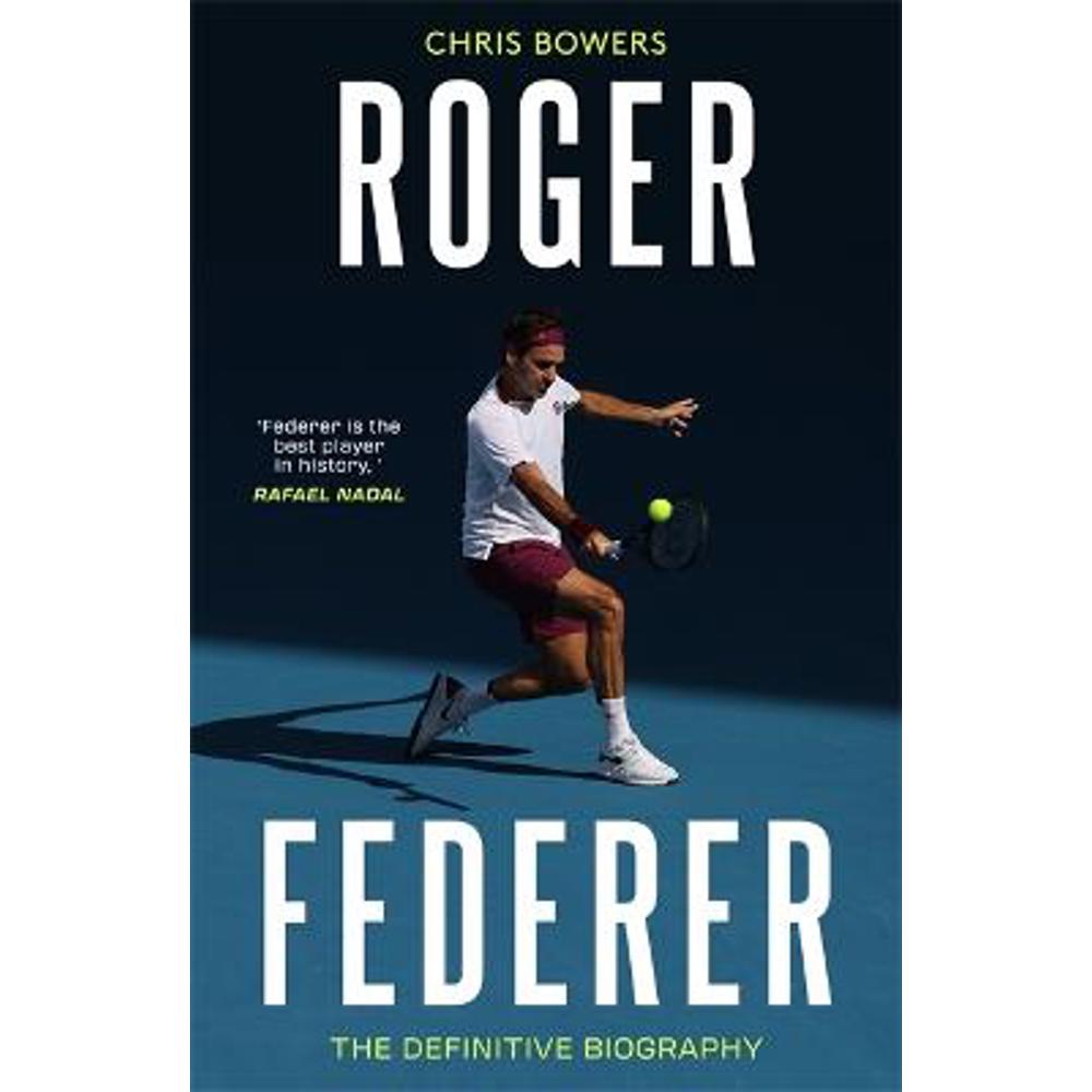 Roger Federer: The Definitive Biography (Paperback) - Chris Bowers
